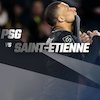 Data dan Fakta Ligue 1: PSG vs Saint Etienne