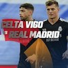 Prediksi Celta Vigo vs Real Madrid 2 April 2022