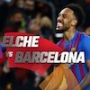 Prediksi Elche vs Barcelona 6 Maret 2022