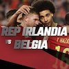 Prediksi Republik Irlandia vs Belgia 27 Maret 2022