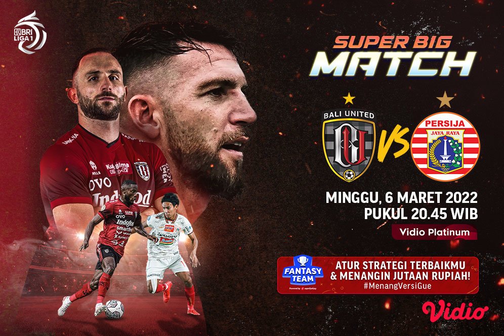 Jadwal Live Streaming BRI Liga 1 : Bali United Vs Persija Jakarta di Vidio, Minggu 6 Maret 2022