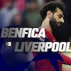 Jadwal dan Live Streaming Benfica vs Liverpool di Vidio