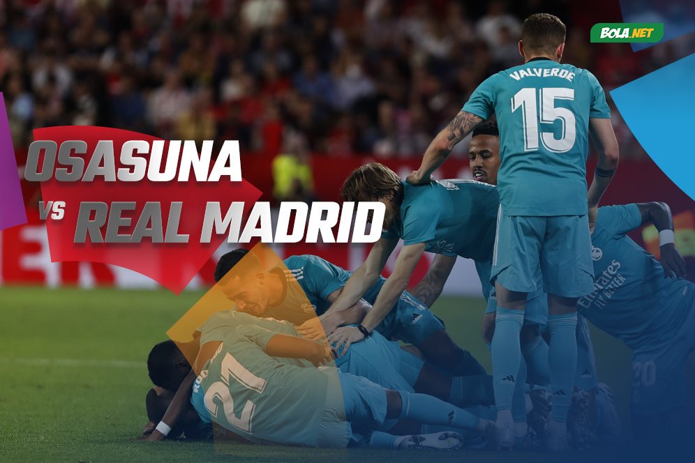 Prediksi Osasuna vs Real Madrid 21 April 2022 Prediksi Osasuna vs Real Madrid 21 April 2022
