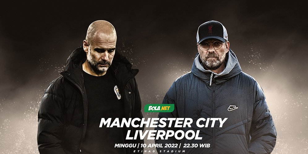 Prediksi Manchester City vs Liverpool 10 April 2022