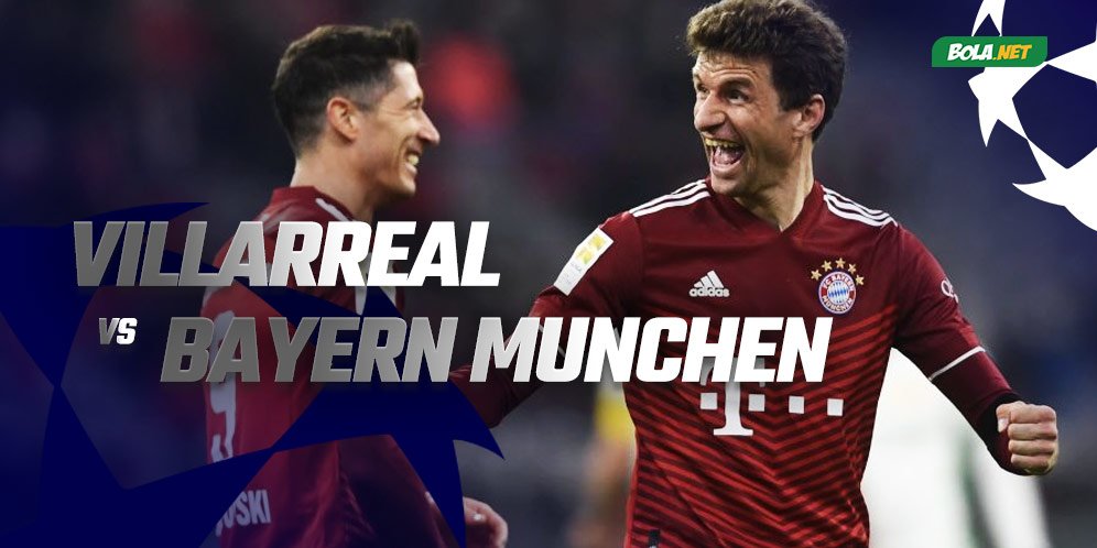 Prediksi Villarreal vs Bayern Munchen 7 April 2022