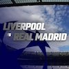 Prestasi Terakhir Liverpool dan Real Madrid di Liga Champions Dalam 10 Tahun Terakhir