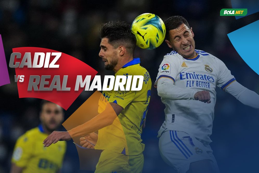 Data dan Fakta La Liga: Cadiz vs Real Madrid Data dan Fakta La Liga: Cadiz vs Real Madrid