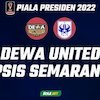 Prediksi Piala Presiden 2022: Dewa United vs PSIS Semarang 17 Juni 2022