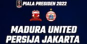 Jadwal dan Link Live Streaming Piala Presiden 2022 di Vidio: Madura United vs Persija Jakarta