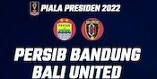 Hasil Piala Presiden 2022: Panas, Bali United Ditahan Persib Bandung