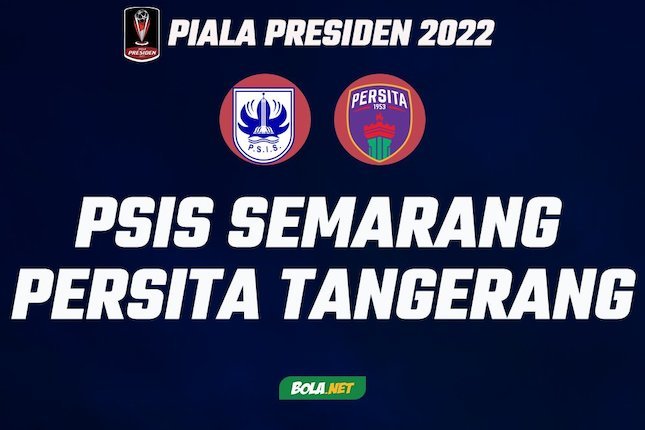 Prediksi Piala Presiden 2022: PSIS Semarang vs Persita Tangerang 13 Juni 2022
