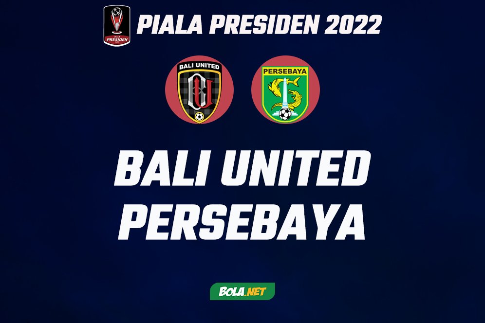 Hasil Piala Presiden 2022: Bali United Paksa Persebaya Bertekuk Lutut