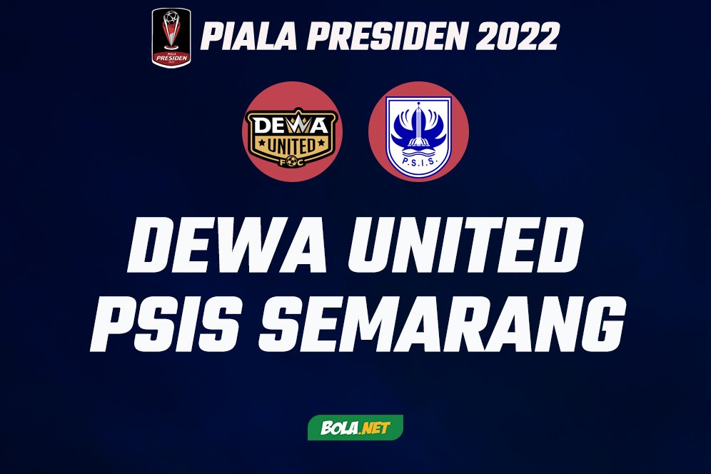 Prediksi Piala Presiden 2022: Dewa United vs PSIS Semarang 17 Juni 2022