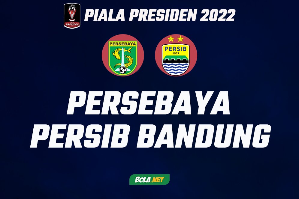 Prediksi Piala Presiden 2022: Persebaya Surabaya vs Persib Bandung 17 Juni 2022