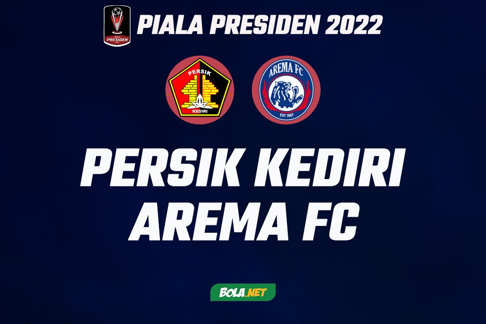 Jadwal dan Live Streaming Piala Presiden 2022 di Vidio: Persik Kediri vs Arema FC