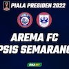 Link Streaming Piala Presiden 2022: Arema FC vs PSIS Semarang di Vidio, Senin 11 Juli 2022