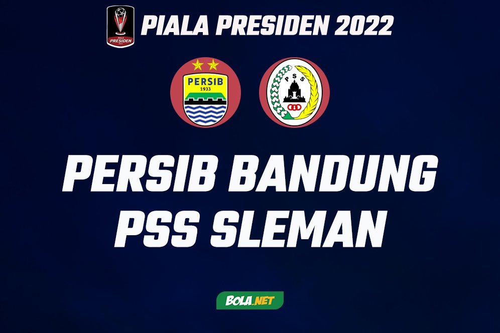 Prediksi Piala Presiden 2022: Persib Bandung vs PSS Sleman 1 Juli 2022