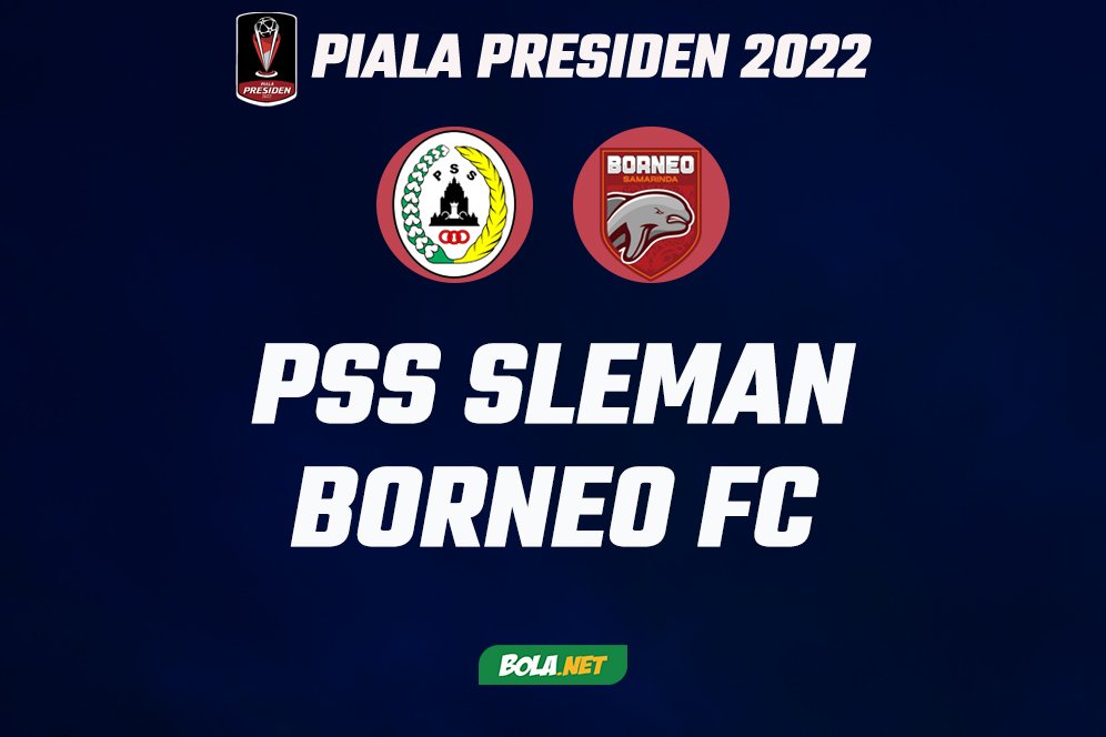 Prediksi Piala Presiden 2022: PSS Sleman vs Borneo FC 7 Juli 2022