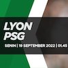 Prediksi Lyon vs PSG 19 September 2022