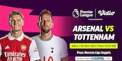 Nonton Duel Arsenal vs Tottenham dengan Lebih Hemat, Gimana Caranya?