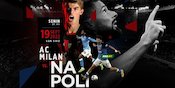 AC Milan vs Napoli: 6 Alasan Mengunggulkan I Partenopei
