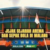 Jejak Sejarah Arema dan Sepak Bola di Malang