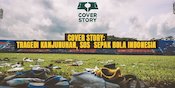 COVER STORY: Tragedi Kemanusiaan Kanjuruhan, SOS Sepak Bola Indonesia COVER STORY: Tragedi Kemanusiaan Kanjuruhan, SOS Sepak Bola Indonesia