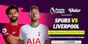 Jelang Duel Tottenham vs Liverpool di Vidio, Ini Fakta-faktanya!