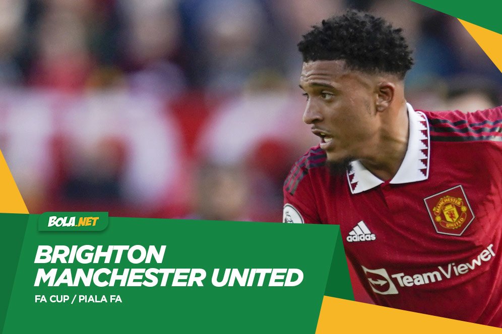 Live Streaming FA Cup Brighton vs Manchester United Hari ini, 23 April 2023