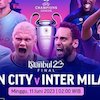 Siaran Langsung Final Liga Champions: Manchester City vs Inter Milan di Vidio