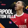 Link Live Streaming Premier League Liverpool vs Aston Villa di Vidio Link Live Streaming Premier League Liverpool vs Aston Villa di Vidio