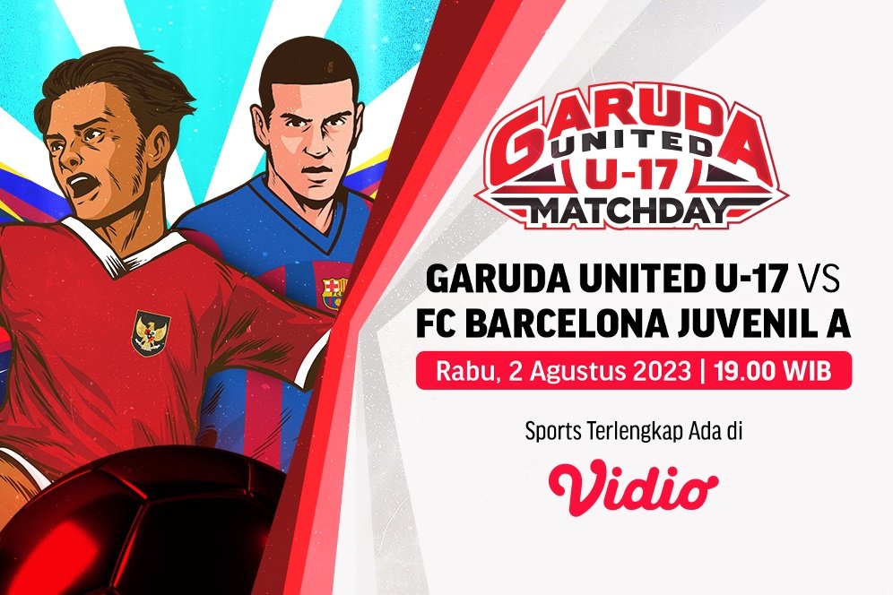 Jadwal Siaran Langsung Garuda United U-17 Vs Barcelona Juvenil A di Vidio Jadwal Siaran Langsung Garuda United U-17 Vs Barcelona Juvenil A di Vidio