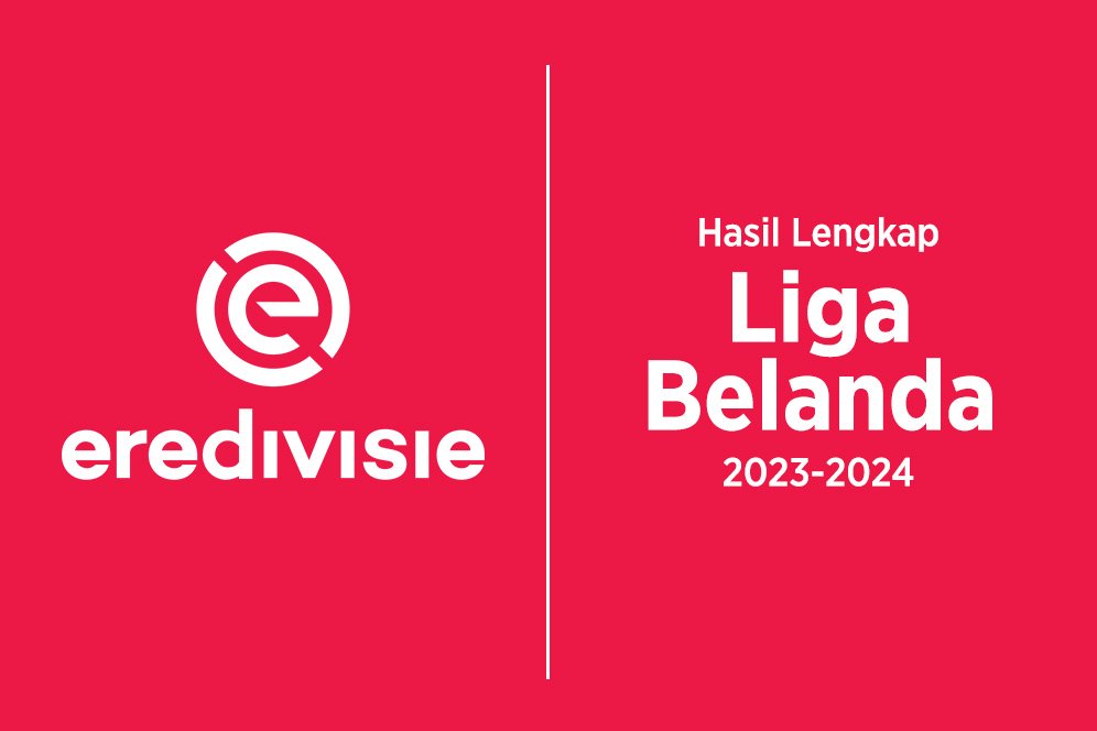 Hasil Lengkap dan Klasemen Liga Belanda 2023-2024 Hasil Lengkap dan Klasemen Liga Belanda 2023-2024