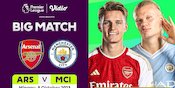 Siaran Langsung Arsenal Vs Manchester City di Vidio Akhir Pekan Ini