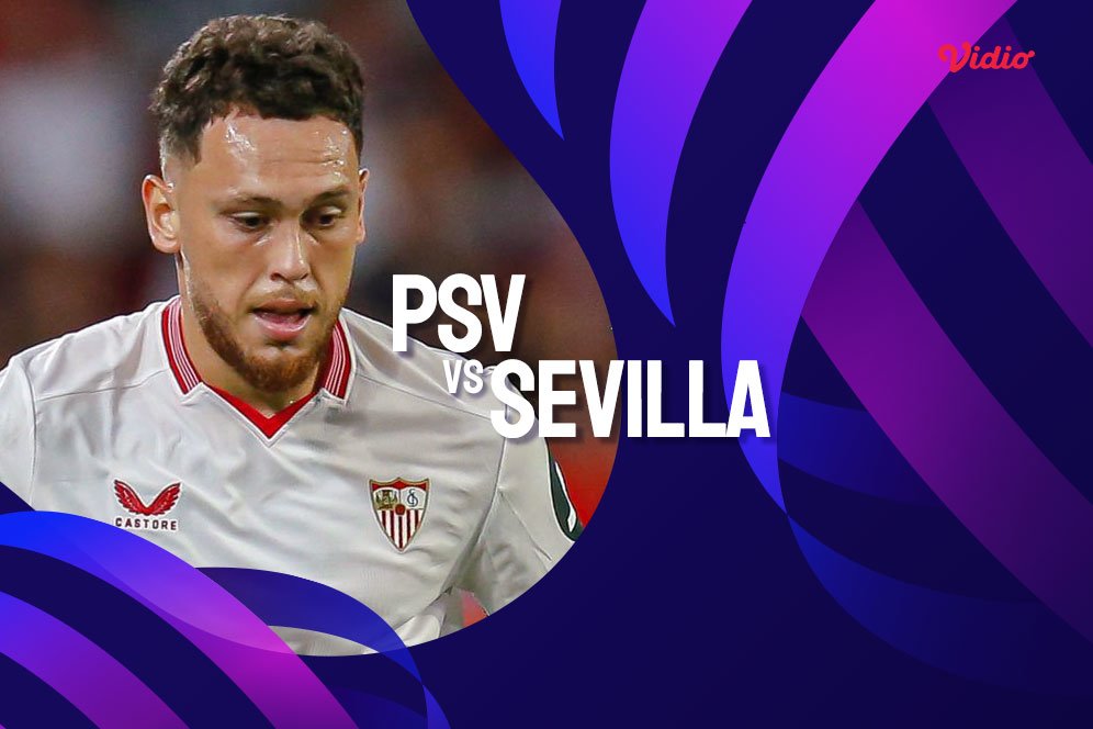 Link Live Streaming Liga Champions PSV vs Sevilla di Vidio