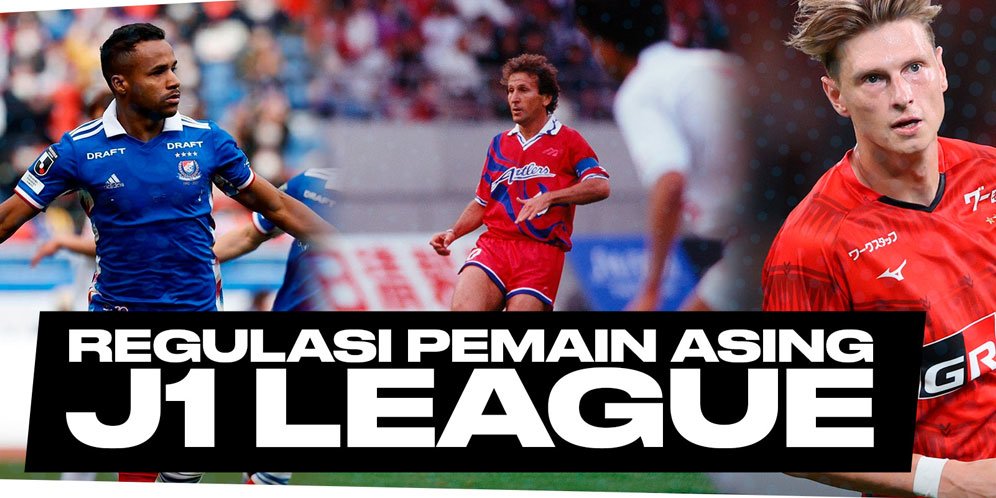 Mengenal Aturan Pemain Asing Di J1 League: Seberapa Beda Dengan Aturan ...