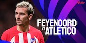 Link Live Streaming Liga Champions Feyenoord vs Atletico Madrid di Vidio - bolanet | Arenanews-1