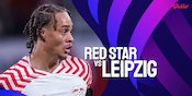 Link Live Streaming Liga Champions Red Star Belgrade vs RB Leipzig di Vidio Link Live Streaming Liga Champions Red Star Belgrade vs RB Leipzig di Vidio