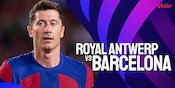 Link Siaran Live Streaming Liga Champions Antwerp vs Barcelona di Vidio