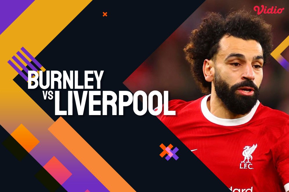 Link Siaran Live Streaming Premier League Burnley vs Liverpool di Vidio, Tayang di SCTV