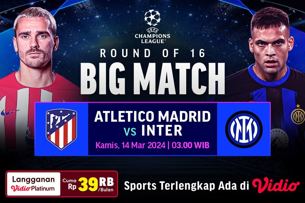 Link Siaran Langsung Liga Champions: Atletico Madrid vs Inter Milan di Vidio, 14 Maret 2024
