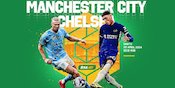Link Nonton Live Streaming Semifinal FA Cup Manchester City vs Chelsea di Vidio