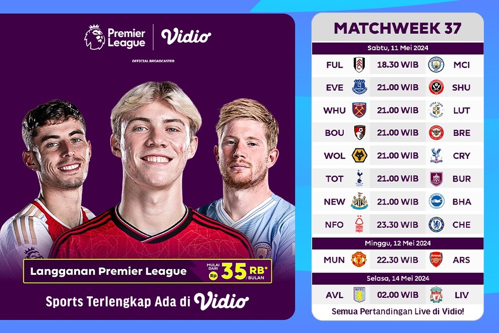 Jadwal Siaran Langsung Liga Inggris 2023/2024 Matchweek 37 di Vidio, 11-14 Mei 2024