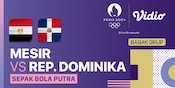 Link Live Streaming Mesir vs Republik Dominika - Sepak Bola Olimpiade Paris 2024 di Vidio
