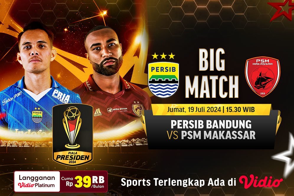 Link Siaran Langsung Piala Presiden: Persib Bandung Vs PSM Makassar di Vidio