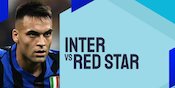 Link Live Streaming Inter Milan vs Red Star Belgrade - Liga Champions Link Live Streaming Inter Milan vs Red Star Belgrade - Liga Champions