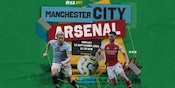 Link Nonton Live Streaming Man City vs Arsenal di SCTV - Premier League