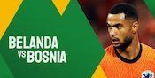 Prediksi Belanda vs Bosnia-Herzegovina 8 September 2024