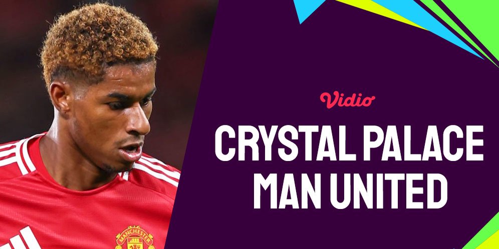 Link Live Streaming Crystal Palace vs Manchester United - Premier League