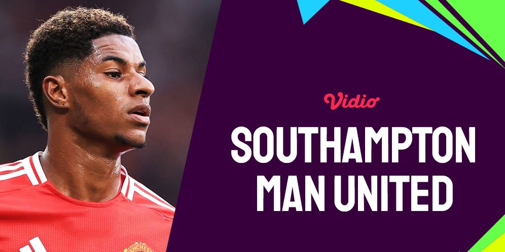 Live Streaming Liga Inggris: Southampton vs Manchester United - Vidio